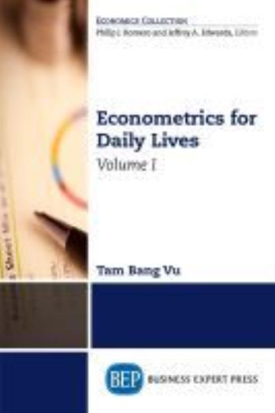 Cover for Tam Bang Vu · Econometrics for Daily Lives, Volume I (Taschenbuch) (2017)