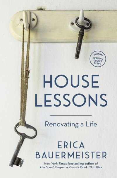 Cover for Erica Bauermeister · House Lessons: Renovating a Life (Taschenbuch) (2021)