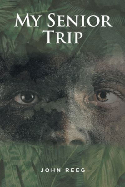 Cover for John Reeg · My Senior Trip (Book) (2024)