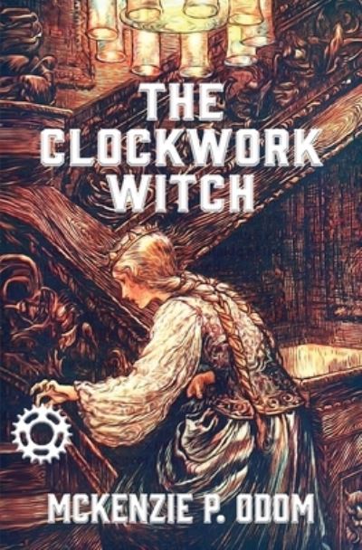 Cover for McKenzie Odom · The Clockwork Witch (Paperback Book) (2019)