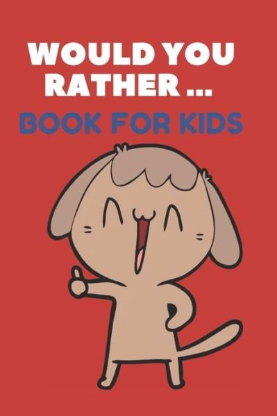 Cover for Grateful Kids Journals · Would You Rather ... Book For Kids (Paperback Bog) (2020)