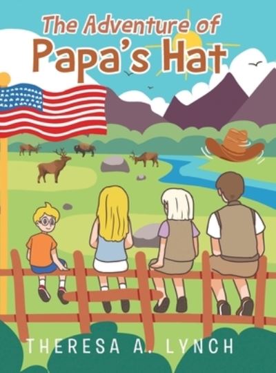 Cover for Theresa A Lynch · The Adventure of Papa's Hat (Hardcover bog) (2021)