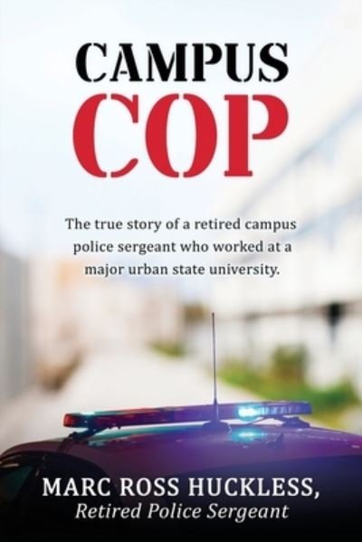 Cover for Rtd Police Sgt Marc Ross Huckless · Campus Cop (Bok) (2023)