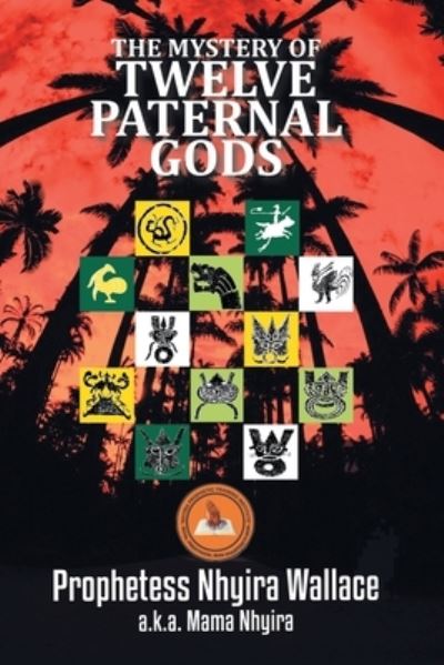 Cover for Prophetess Nhyira Wallace · The Mystery of Twelve Paternal Gods (Paperback Book) (2021)