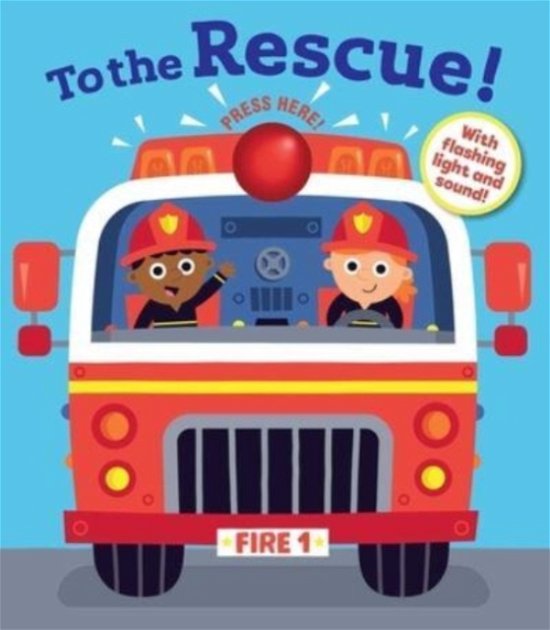 Cover for Courtney Acampora · To the Rescue! - Light and Sound Books (Board book) (2023)