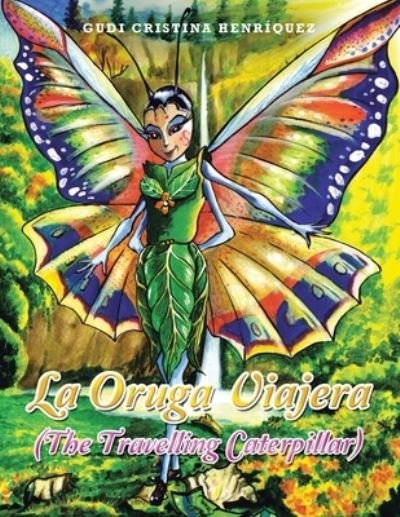 Cover for Gudi Cristina Henriquez · La Oruga Viajera (The Travelling Caterpillar) (Paperback Book) (2022)