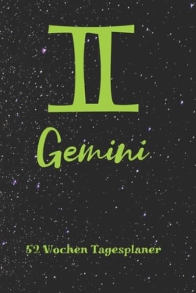 Cover for Zodiac Fanatic · Zwillinge Sternzeichen Gemini - 52 Wochen Tagesplaner (Paperback Book) (2019)