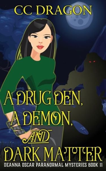 Cover for CC Dragon · A Drug Den, A Demon, and Dark Matter (Paperback Bog) (2019)