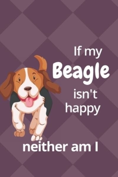 Cover for Wowpooch Blog · If my Beagle isn't happy neither am I (Paperback Book) (2019)