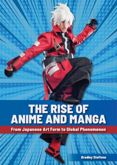 Cover for Bradley Steffens · Rise of Anime and Manga (Bog) (2023)