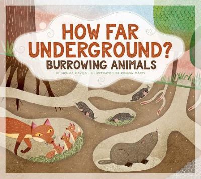 Cover for Monika Davies · How Far Underground? : Burrowing Animals (Hardcover Book) (2018)