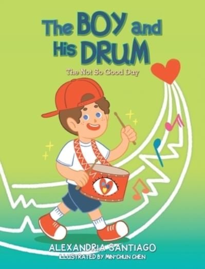 The Boy and His Drum - Alexandria Santiago - Books - Palmetto Publishing - 9781685151867 - October 19, 2021