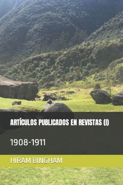 Articulos Publicados En Revistas (I) - Hiram Bingham - Boeken - Independently Published - 9781693620867 - 17 september 2019