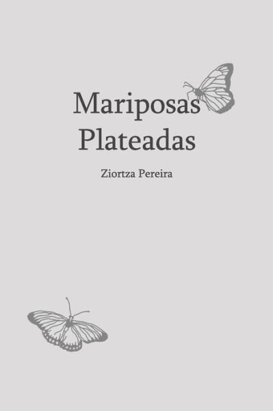 Cover for Ziortza Pereira Lopez · Mariposas Plateadas (Pocketbok) (2019)