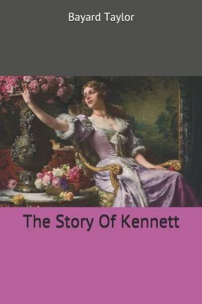 Cover for Bayard Taylor · The Story Of Kennett (Paperback Bog) (2019)