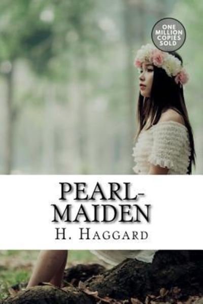 Cover for Sir H Rider Haggard · Pearl-Maiden (Taschenbuch) (2018)