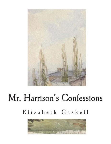 Cover for Elizabeth Cleghorn Gaskell · Mr. Harrison's Confessions (Paperback Book) (2018)