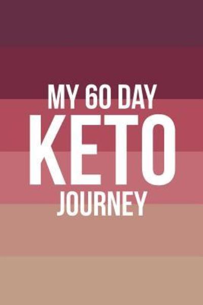 Cover for Cutiepie Journals · My 60 Day Keto Journey (Paperback Book) (2018)