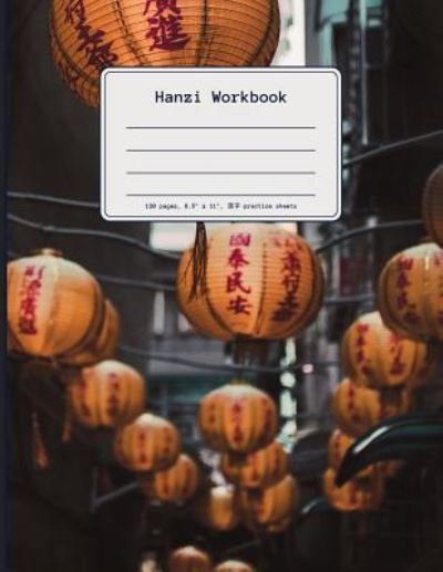 Hanzi Workbook - Whita Design - Bøger - Createspace Independent Publishing Platf - 9781726322867 - 29. august 2018