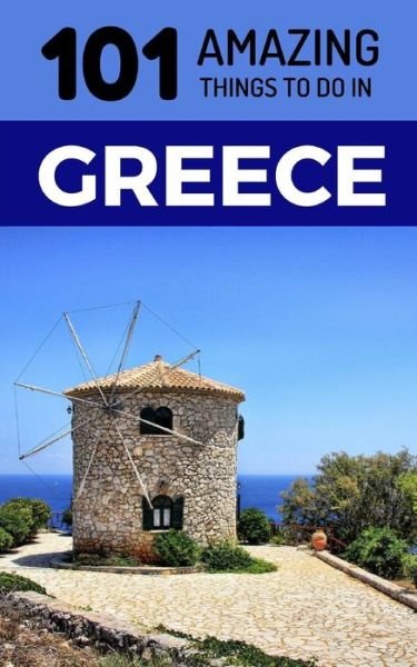 Cover for 101 Amazing Things · 101 Amazing Things to Do in Greece (Pocketbok) (2018)