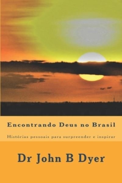 Cover for John B Dyer · Encontrando Deus no Brasil (Paperback Book) (2018)
