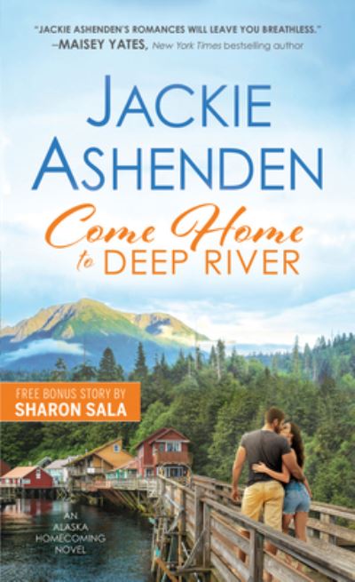 Come Home to Deep River - Alaska Homecoming - Jackie Ashenden - Książki - Sourcebooks, Inc - 9781728216867 - 28 lipca 2020