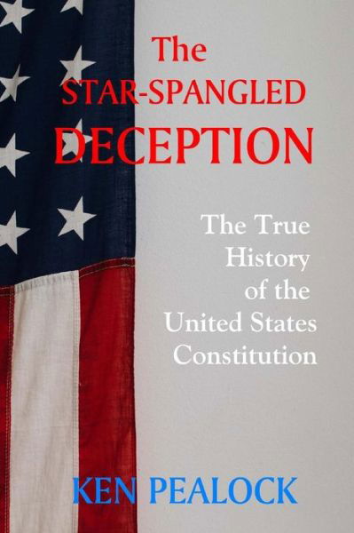 Cover for Ken Pealock · The Star-Spangled Deception (Paperback Book) (2018)