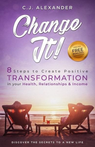 Change It - C J Alexander - Books - Independently Published - 9781731199867 - January 3, 2019