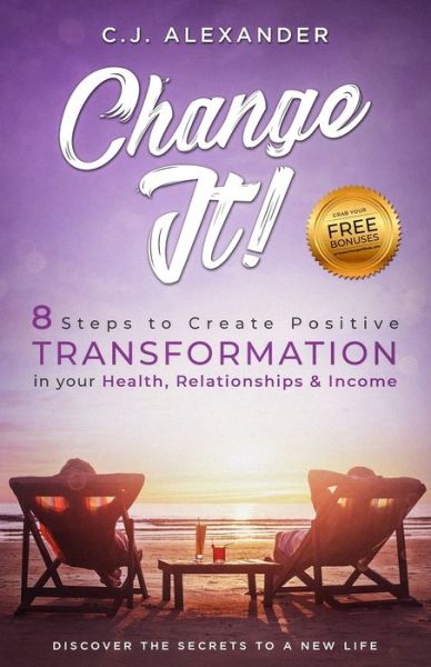 Change It - C J Alexander - Książki - Independently Published - 9781731199867 - 3 stycznia 2019