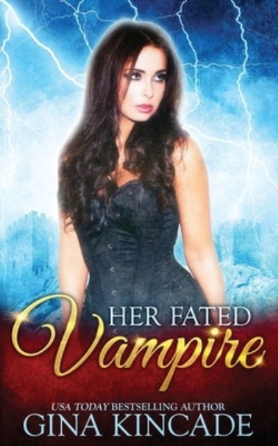 Her Fated Vampire - Gina Kincade - Książki - Naughty Nights Press LLC - 9781773571867 - 6 października 2020