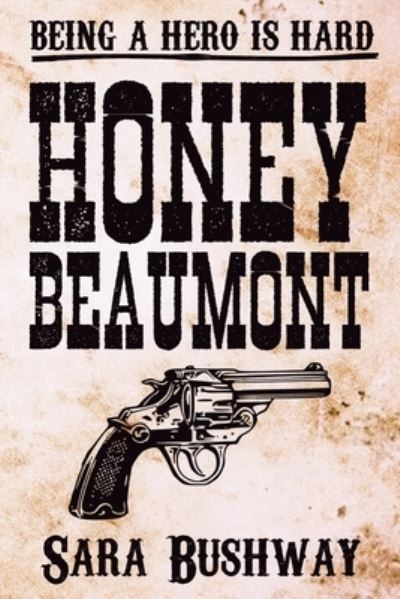 Honey Beaumont - Sara Bushway - Books - 5310 Publishing - 9781777151867 - June 22, 2021