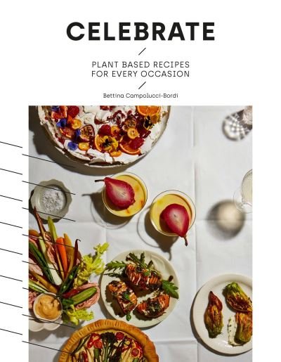 Cover for Bettina Campolucci Bordi · Celebrate: Plant Based Recipes for Every Occasion (Hardcover Book) (2021)
