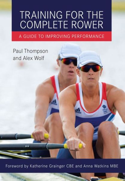 Cover for Paul Thompson · Training for the Complete Rower: A Guide to Improving Performance (Taschenbuch) (2016)