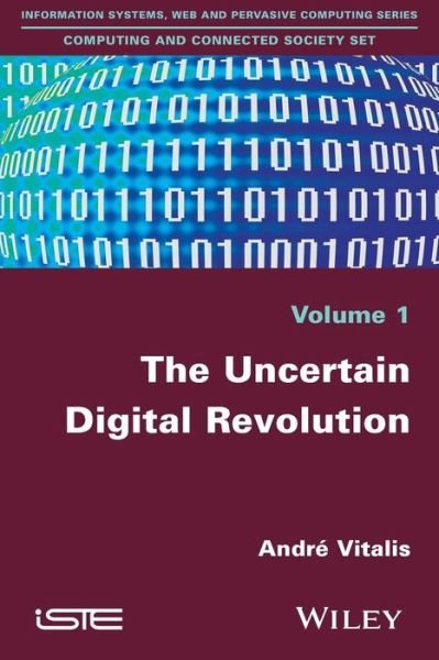 Cover for Vitalis, Andre (University of Bordeaux-Montaigne) · The Uncertain Digital Revolution (Paperback Book) (2016)