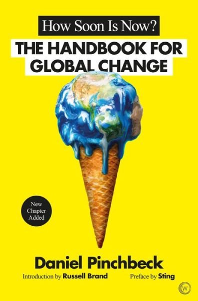 Cover for Daniel Pinchbeck · How Soon is Now?: The Handbook for Global Change (Pocketbok) [New edition] (2018)