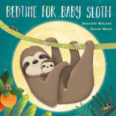 Cover for Danielle McLean · Bedtime for Baby Sloth (Hardcover Book) (2019)