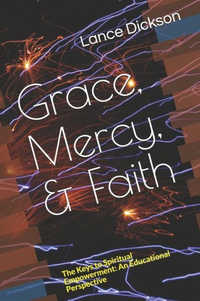 Cover for Lance Dickson · Grace, Mercy, &amp; Faith (Paperback Book) (2018)