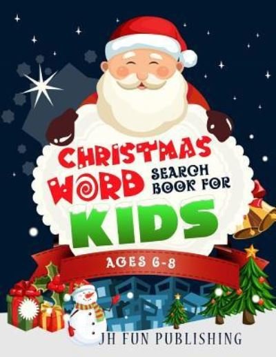 Cover for Jh Fun Publishing · Christmas Word Search Book for Kids Ages 6-8 (Taschenbuch) (2018)