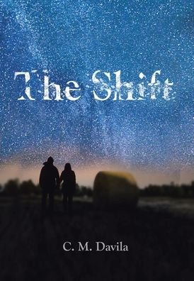 Cover for C M Davila · The Shift (Hardcover Book) (2020)
