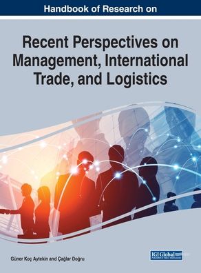 Cover for Guner Koc Aytekin · Handbook of Research on Recent Perspectives on Management, International Trade, and Logistics - e-Book Collection - Copyright 2021 (Hardcover Book) (2021)