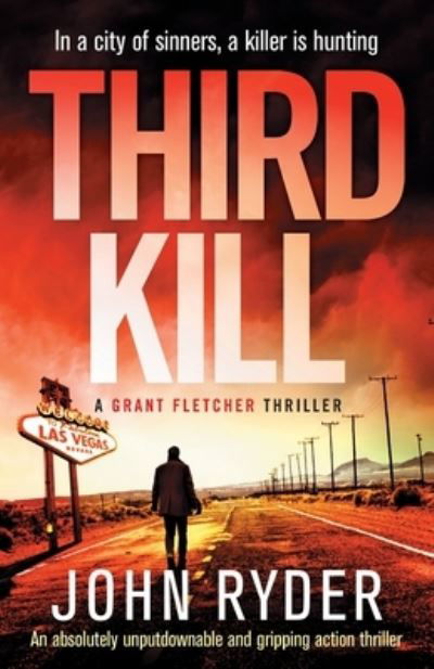Cover for John Ryder · Third Kill: An absolutely unputdownable and gripping action thriller - A Grant Fletcher Thriller (Paperback Book) (2021)