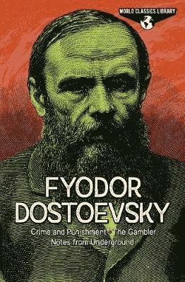 Cover for Fyodor Dostoyevsky · World Classics Library: Fyodor Dostoevsky: Crime and Punishment, The Gambler, Notes from Underground - Arcturus World Classics Library (Innbunden bok) (2021)