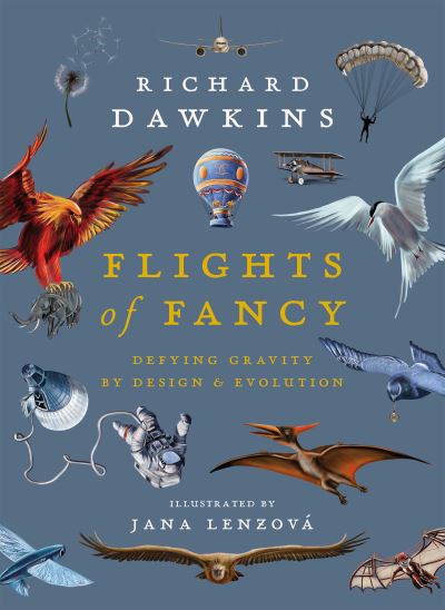 Flights of Fancy: Defying Gravity by Design and Evolution - Richard Dawkins - Livros - Bloomsbury Publishing PLC - 9781838937867 - 1 de setembro de 2022