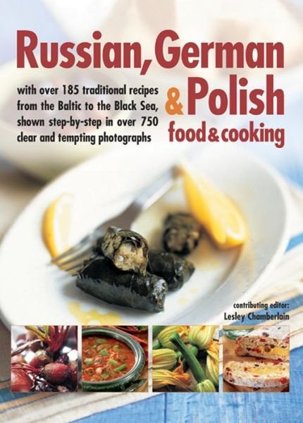 Cover for Catherine Atkinson · Russian, German &amp; Polish Food &amp; Cooking: With Over 185 Traditional Recipes from the Baltic to the Black Sea, Shown Step-by-Step in Over 750 Clear and Tempting Photographs (Paperback Book) (2014)