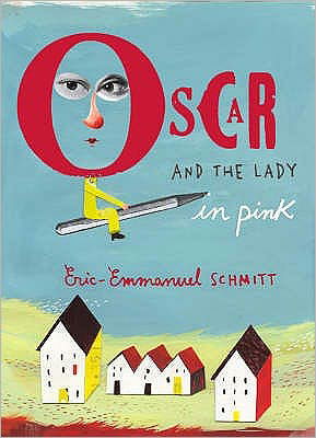 Cover for Eric-Emmanuel Schmitt · Oscar and the Lady in Pink (Taschenbuch) [Main edition] (2008)