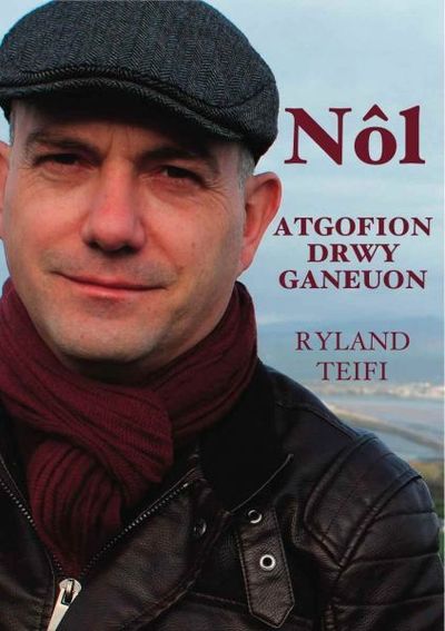 Cover for Ryland Teifi · Atgofion drwy Ganeuon: Nol (Paperback Book) (2020)