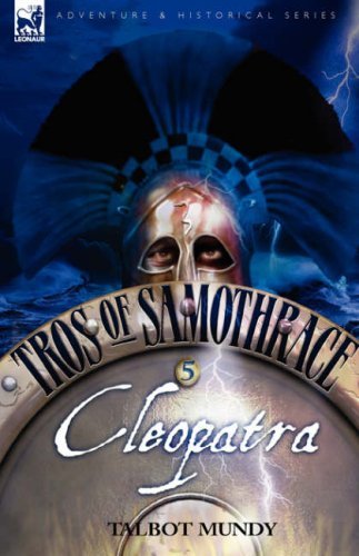 Cover for Talbot Mundy · Tros of Samothrace 5: Cleopatra (Hardcover Book) (2008)
