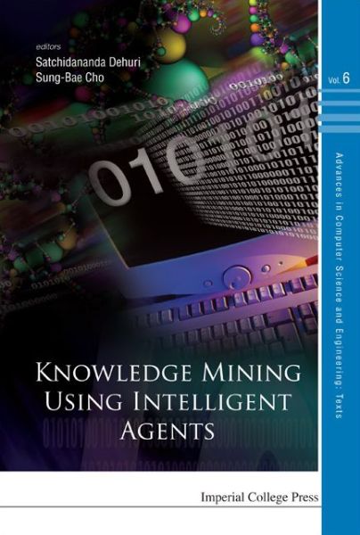 Cover for Satchidananda Dehuri · Knowledge Mining Using Intelligent Agents - Advances in Computer Science and Engineering: Texts (Hardcover Book) (2010)