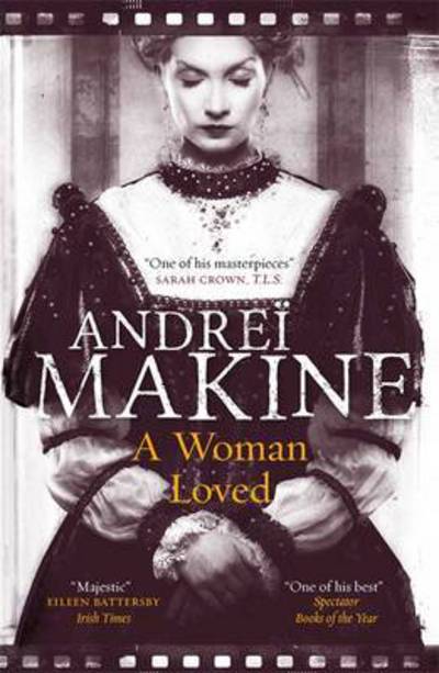 A Woman Loved - Andrei Makine - Książki - Quercus Publishing - 9781848668867 - 4 sierpnia 2016