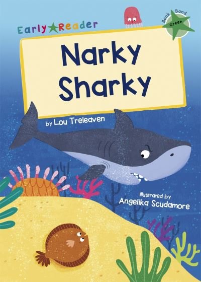 Narky Sharky: (Green Early Reader) - Maverick Early Readers - Lou Treleaven - Livros - Maverick Arts Publishing - 9781848866867 - 1 de setembro de 2020